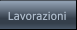 Lavorazioni Lavorazioni